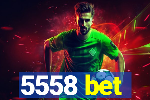 5558 bet